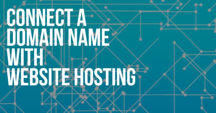 Connect a Domain Name With Website Hosting