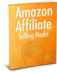 Amazon Affiliate Selling Hacks
